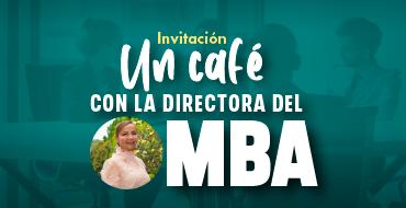 Te invitamos a un café con la Directora del MBA 