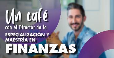 Café con el director de los posgrados de Finanzas Café con el director de los posgrados de Finanzas