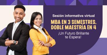 MBA en 3 Semestres + Doble Maestría en 4: ¡Un Futuro Brillante Te Espera! 