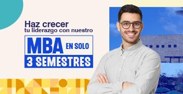 Haz crecer tu liderazgo con nuestro MBA en solo 3 semestres Haz crecer tu liderazgo con nuestro MBA en solo 3 semestres