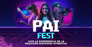 PAI FEST: Carrera de Producción Audiovisual Interactiva