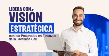 Conoce la Maestría y la Especialización en Finanzas de la Javeriana Cali 