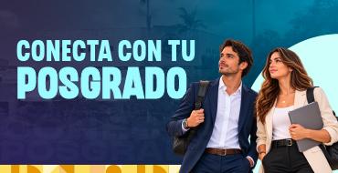 Conecta con tu Posgrado: más que avanzar, es saber hacia dónde.