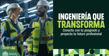 Ingeniería que Transforma - Conecta con tu Posgrado 2027-1 Facultad Ingenierias