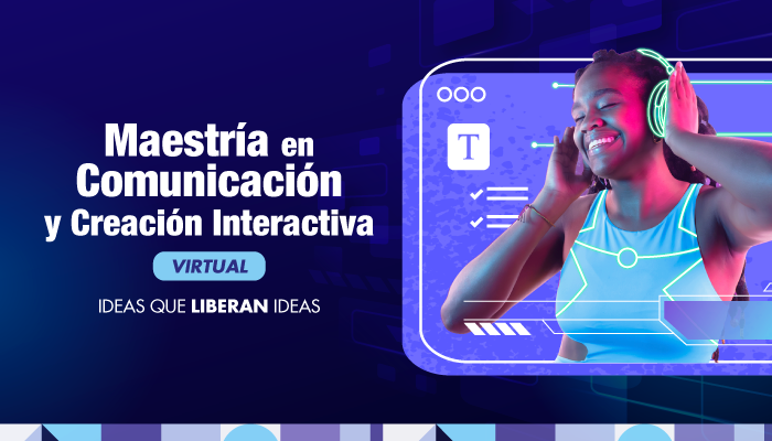 Lanzamiento Maestría en Comunicación y Creación Interactiva