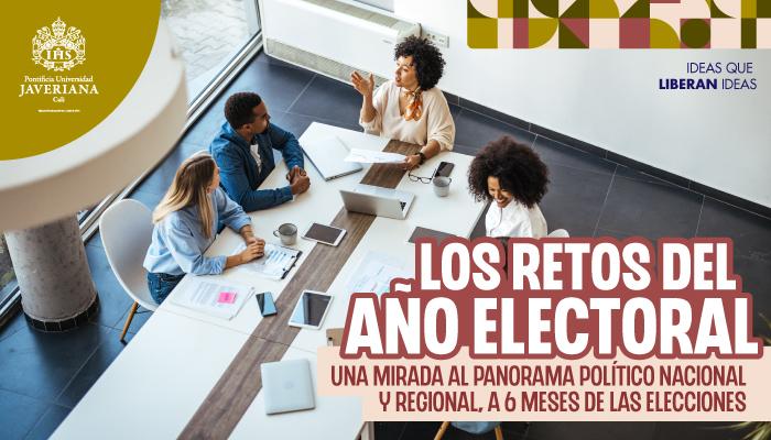 Los retos del año electoral: comunicación, política y gerencia social en tiempos de cambio Los retos del año electoral: comunicación, política y gerencia social en tiempos de cambio