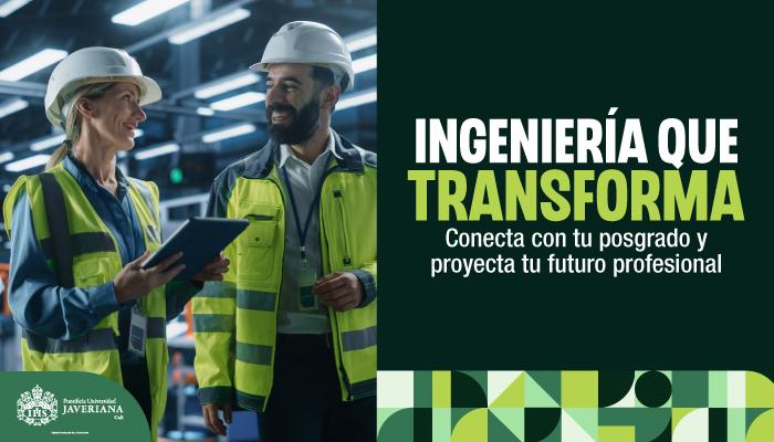 Ingeniería que Transforma - Conecta con tu Posgrado 2027-1 Facultad Ingenierias